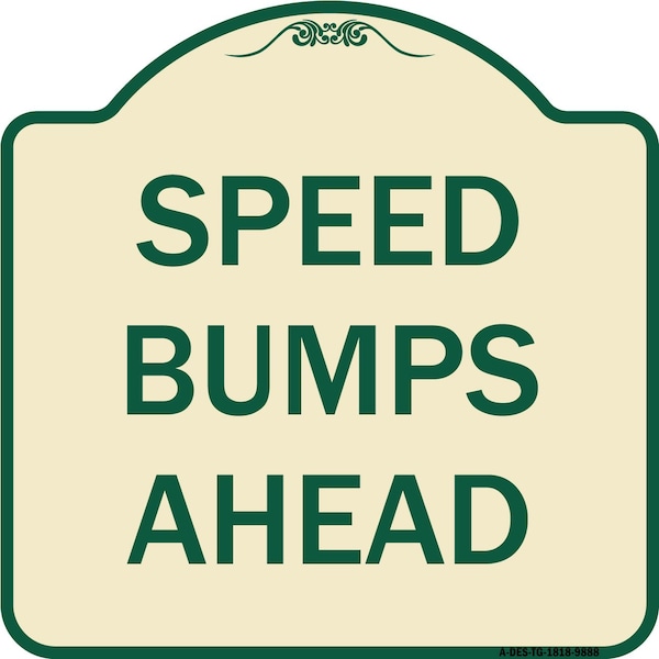 Signmission Designer Series-Speed Bumps Ahead, Tan & Green Heavy-Gauge Aluminum, 18" x 18", TG-1818-9888 A-DES-TG-1818-9888 - main